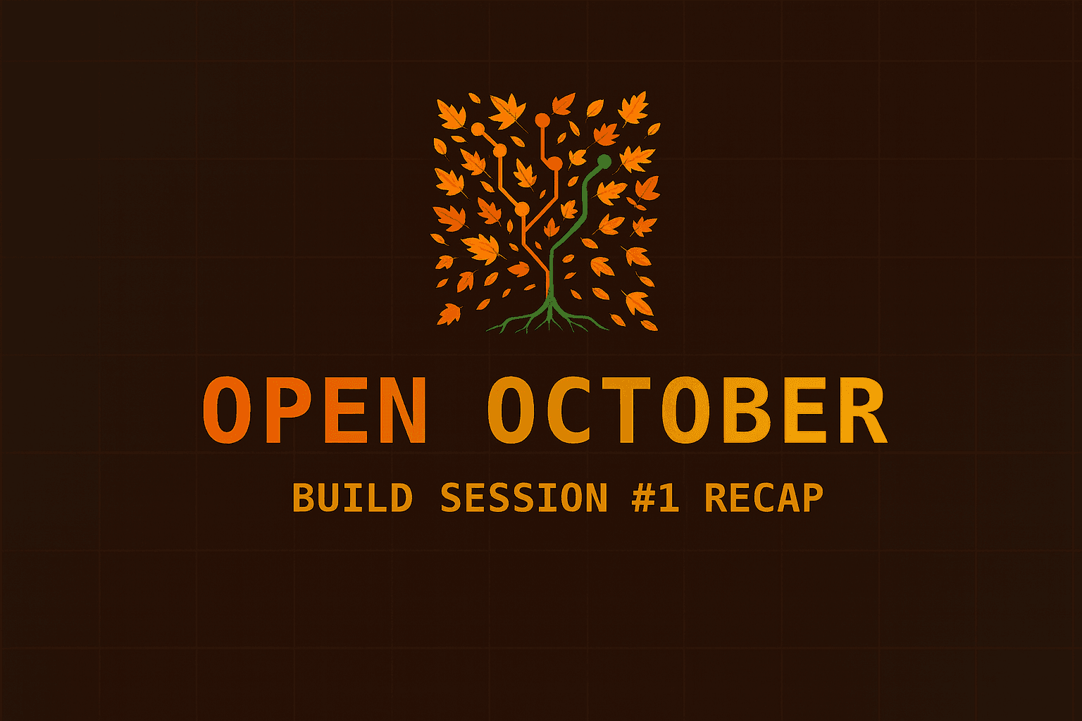 🛠️ Open October Build Session #1 Recap
